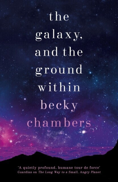 Galaxy, and the Ground Within|Wayfarers 4. Unterstützte Lesegerätegruppen: PC/MAC/eReader/Tablet