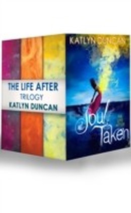 Life After Trilogy: Soul Taken / Soul Possessed / Soul Betrayed