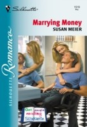 Marrying Money (Mills & Boon Silhouette)