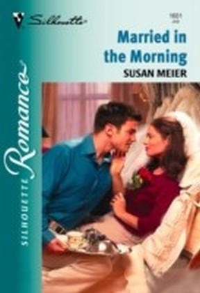 Married In The Morning (Mills & Boon Silhouette)