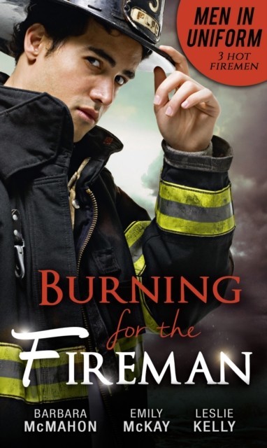 Men In Uniform: Burning For The Fireman