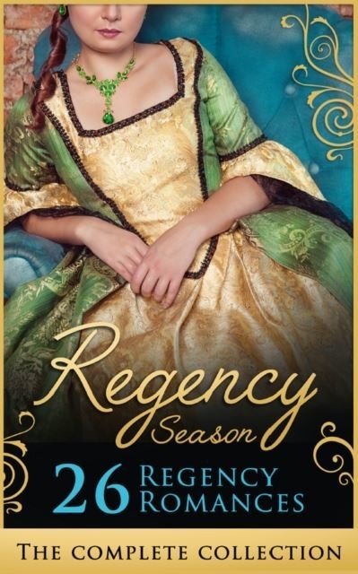 Complete Regency Season Collection (Mills & Boon e-Book Collections)