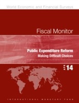 Fiscal Monitor, April 2014: Public Expenditure Reform: Making Difficult Choices