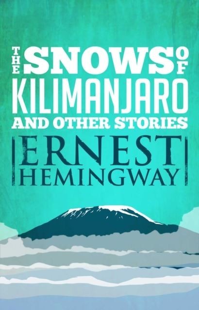 Snows of Kilimanjaro and Other Stories