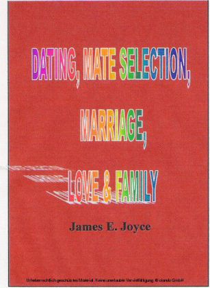 Dating , Mate Selection, Mariage, Love & Family
