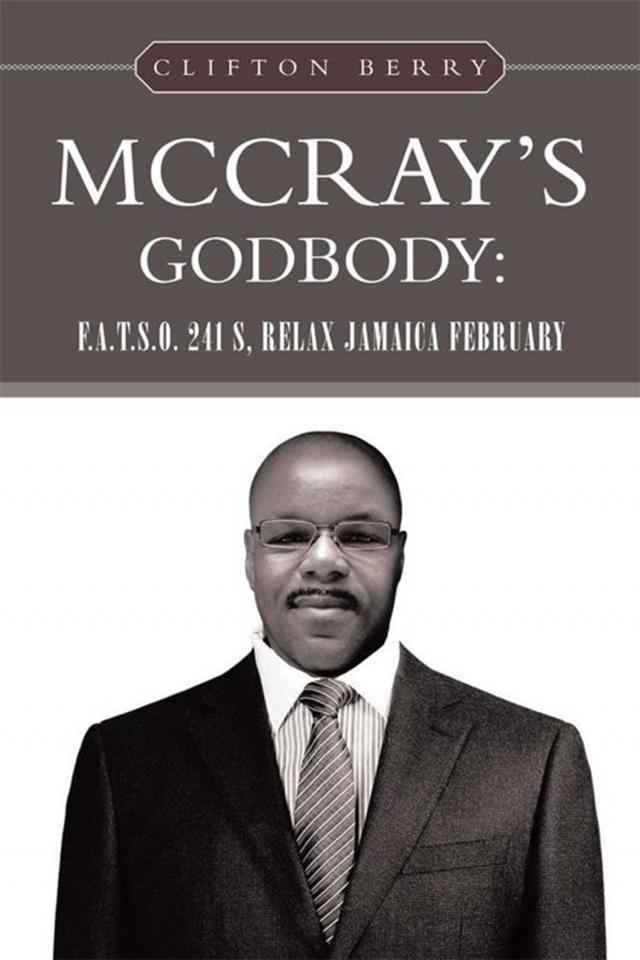 Mccray’S Godbody: F.A.T.S.O. 241 S, Relax Jamaica February