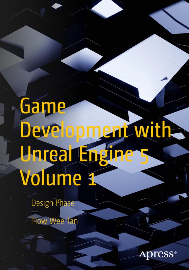 Game Development with Unreal Engine 5 Volume 1
