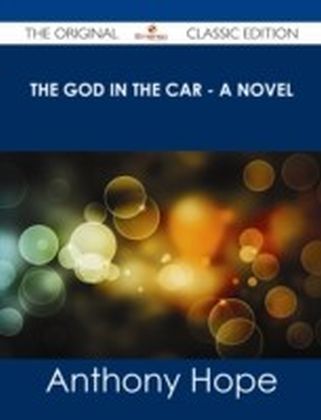 God in the Car - A Novel - The Original Classic Edition