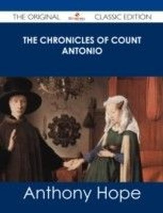 Chronicles of Count Antonio - The Original Classic Edition