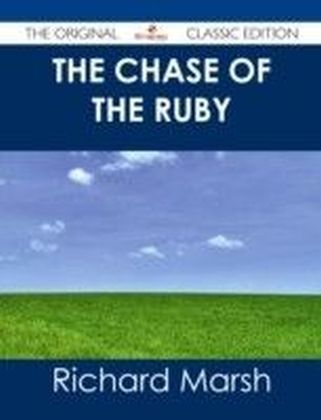 Chase of the Ruby - The Original Classic Edition