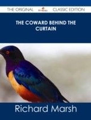 Coward Behind the Curtain - The Original Classic Edition