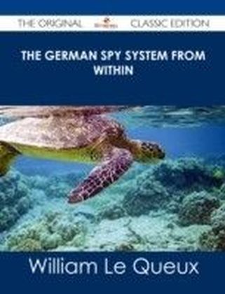 German Spy System from Within - The Original Classic Edition