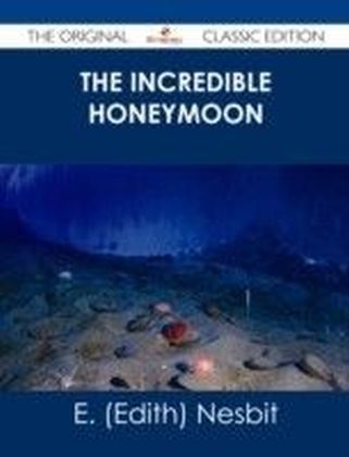 Incredible Honeymoon - The Original Classic Edition