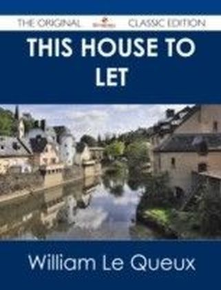 This House to Let - The Original Classic Edition