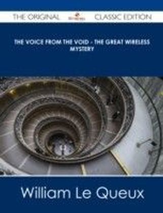 Voice from the Void - The Great Wireless Mystery - The Original Classic Edition