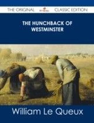 Hunchback of Westminster - The Original Classic Edition