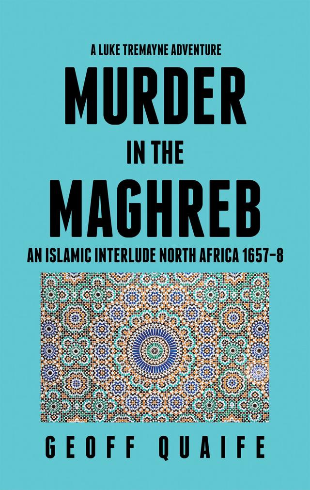 A Luke Tremayne Adventure Murder in the Maghreb