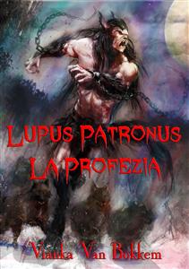 Lupus Patronus La Profezia