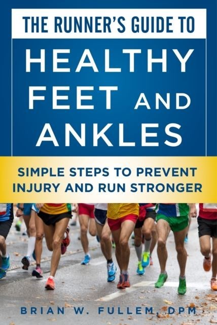 Runner's Guide to Healthy Feet and Ankles