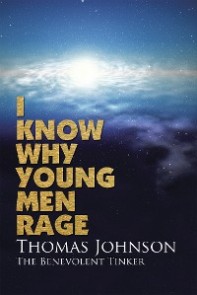 I Know Why Young Men Rage