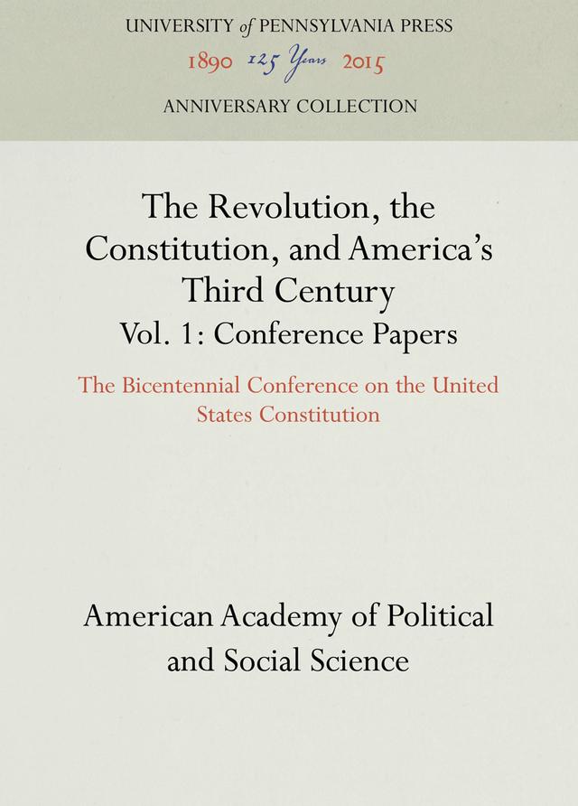 The Revolution, the Constitution, and America's Third Century, Vols. 1-2