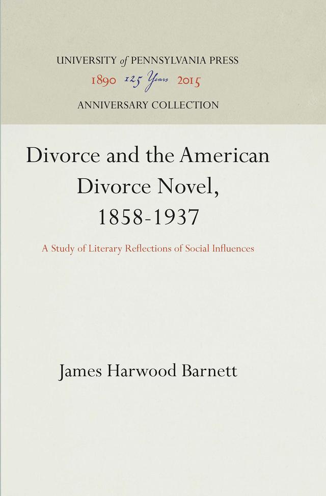 Divorce and the American Divorce Novel, 1858-1937