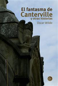 El fantasma de Canterville y otras historias