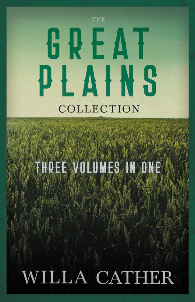The Great Plains Collection - Three Volumes in One