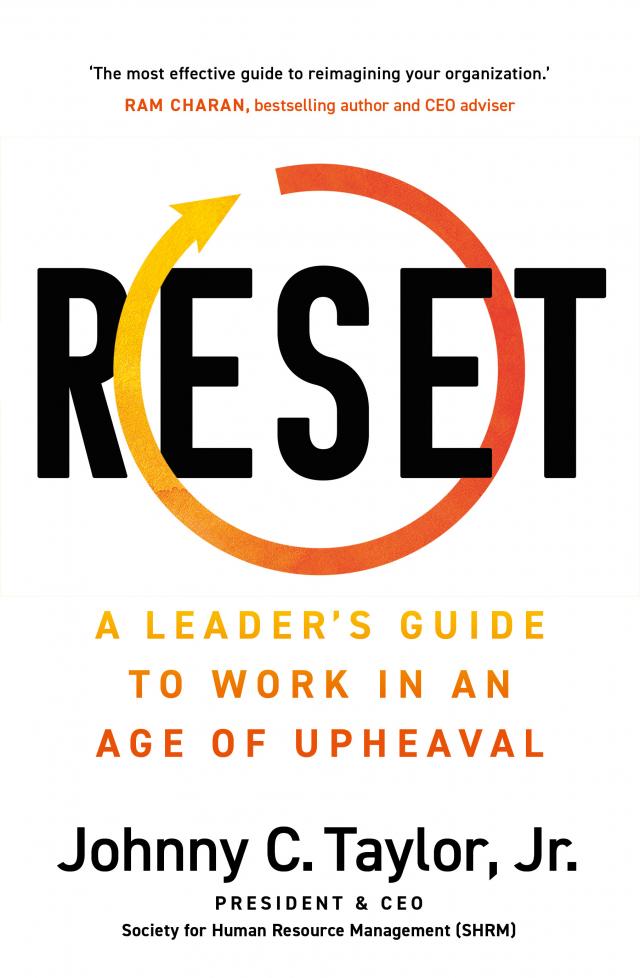 RESET|A Leader's Guide to Work in an Age of Upheaval. 
