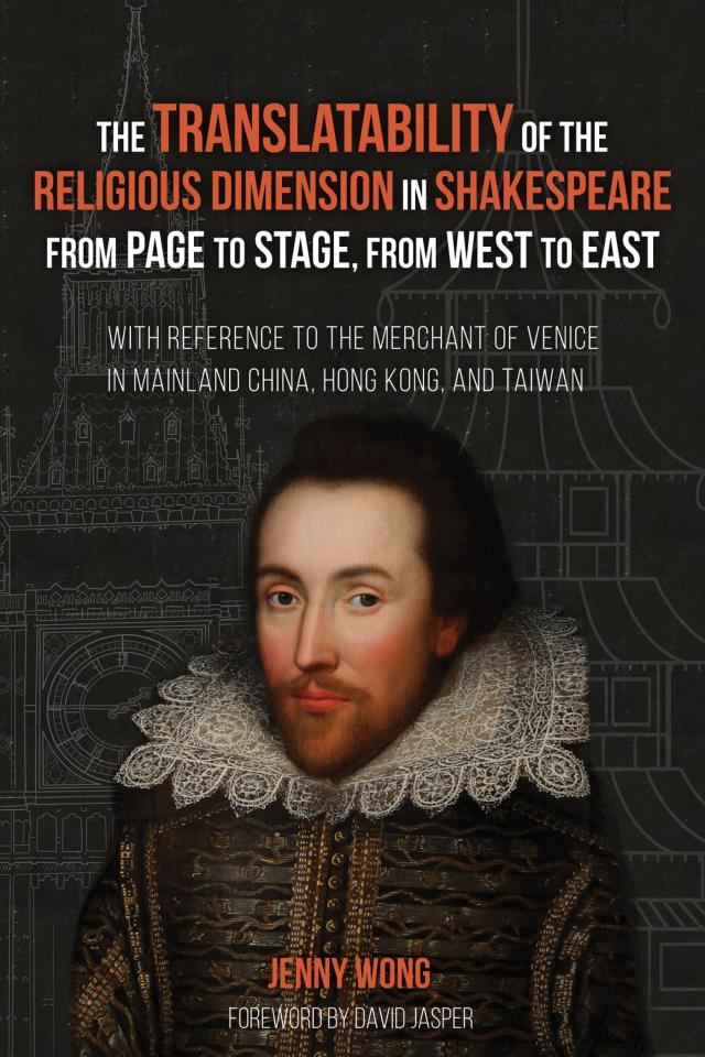 The Translatability of the Religious Dimension in Shakespeare from Page to Stage, from West to East
