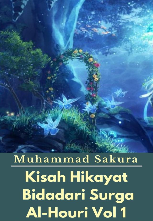Kisah Hikayat Bidadari Surga Al-Houri Vol 1