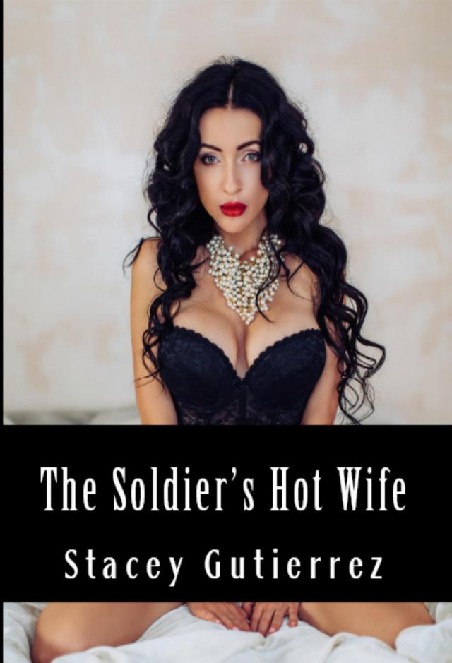 The Soldier's Hot Wife: Taboo Erotica