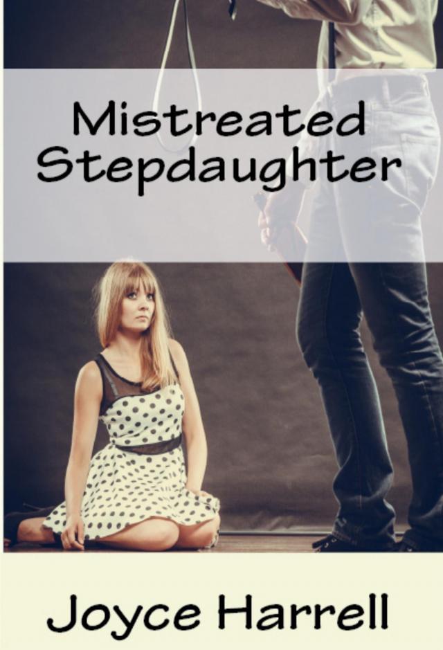 Mistreated Stepdaughter: Taboo Erotica