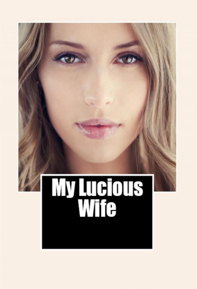 My Lucious Wife: Adult Erotica