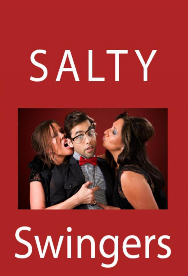 Salty Swingers: Taboo Erotica