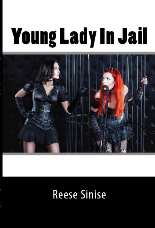 Young Lady In Jail: Extreme Taboo BDSM Erotica