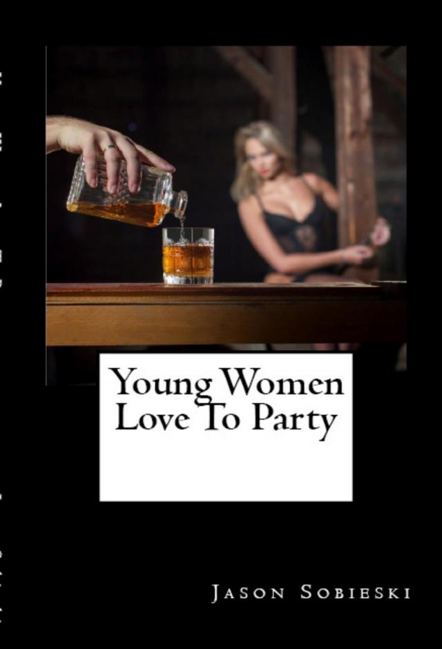 Young Women Love To Party: Taboo Erotica