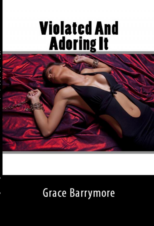 Violated And Adoring It: Taboo NC Erotica