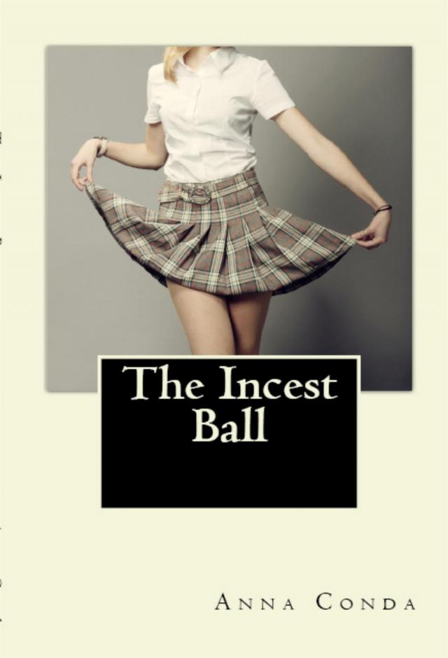 The Incest Ball: Taboo Incest Erotica
