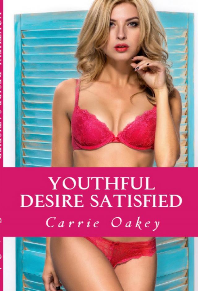 Youthful Desire Satisfied: Taboo Barely Legal Erotica