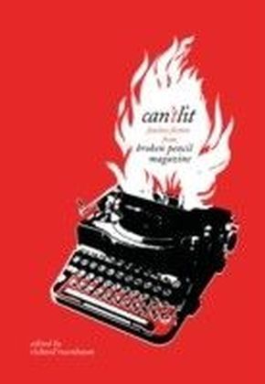 Can't Lit : Fearless Fiction from Broken Pencil Magazine