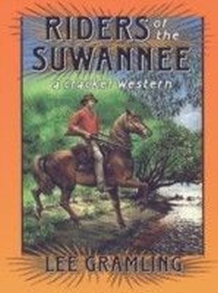 Riders of the Suwannee : A Cracker Western