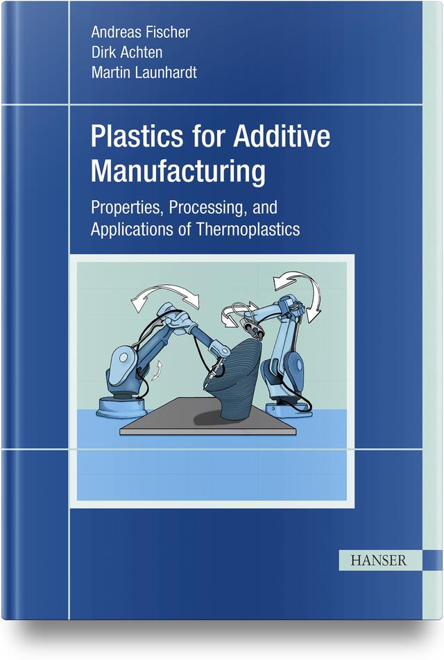 Plastics for Additive Manufacturing