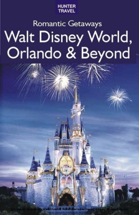 Romantic Getaways: Walt Disney World, Orlando & Beyond