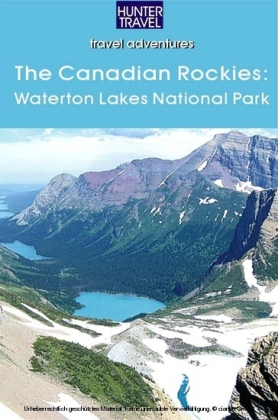The Canadian Rockies: Waterton Lakes National Park