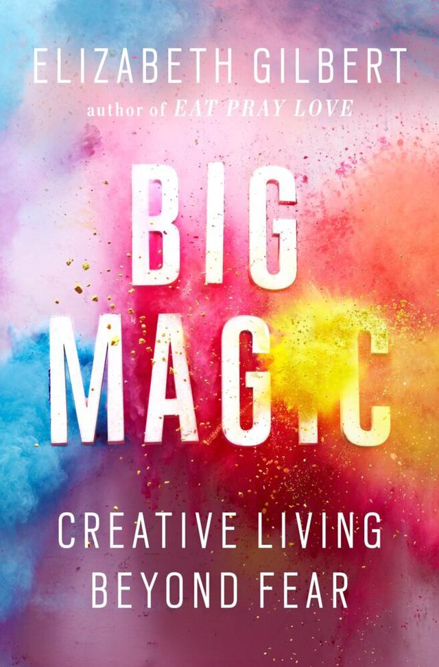 Big Magic Creative Living Beyond Fear. Gebunden.