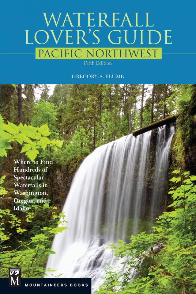Waterfall Lover's Guide Pacific Northwest
