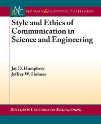 Style and Ethics of Communication in Science and Engineering Synthesis Lectures on Engineering  