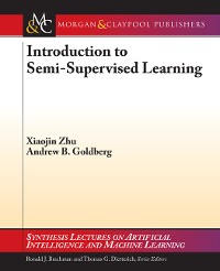 Introduction to Semi-Supervised Learning Synthesis Lectures on Artificial Intelligence and Machine Learning  