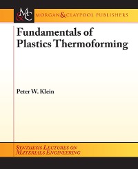 Fundamentals of Plastics Thermoforming Synthesis Lectures on Materials Engineering  